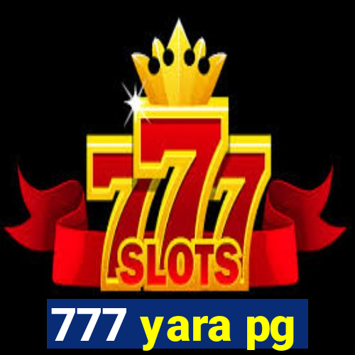 777 yara pg